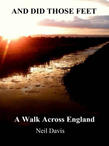 And Did Those Feet: A Walk Across England