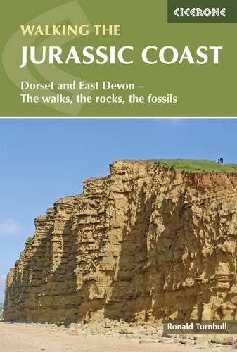Walking the Jurassic Coast: Dorset and East Devon - The Walks, the Rocks, the Fossils (Cicerone Walk