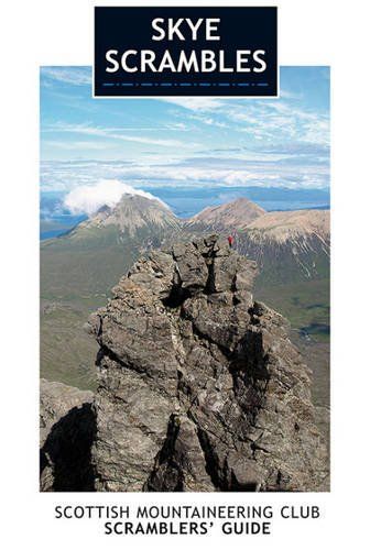 Skye Scrambles: Scottish Mountaineering Club Scramblers' Guide (Scottish Mountaineering Club Guide)
