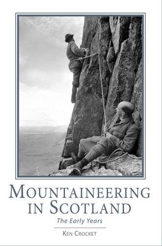 Mountaineering in Scotland: The Early Years
