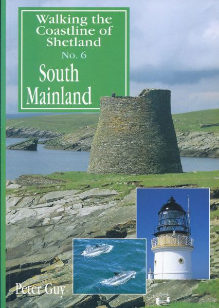 Walking the Coastline of Shetland: 6 - South Mainland
